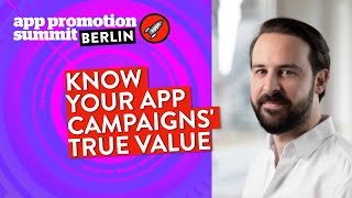 Know Your App Campaigns' True Value