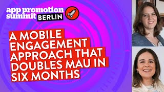 A Mobile Engagement Approach that Doubles MAU in 6 Months