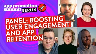 PANEL: Boosting User Engagement and App Retention