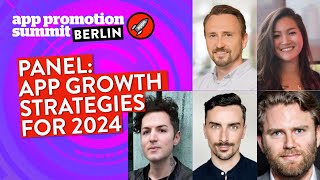 PANEL: App Growth Strategies for 2024